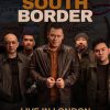 South Border LIVE in London — October 18, 2026